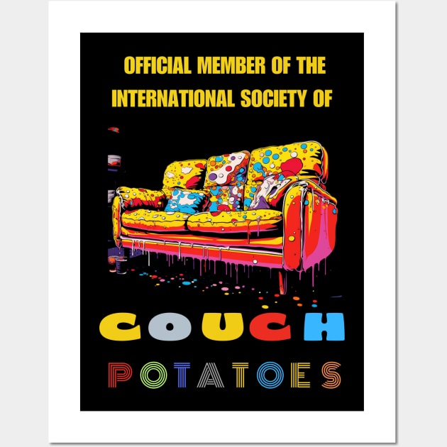 Official Member Of the International Society of Couch Potatoes Wall Art by FrogandFog